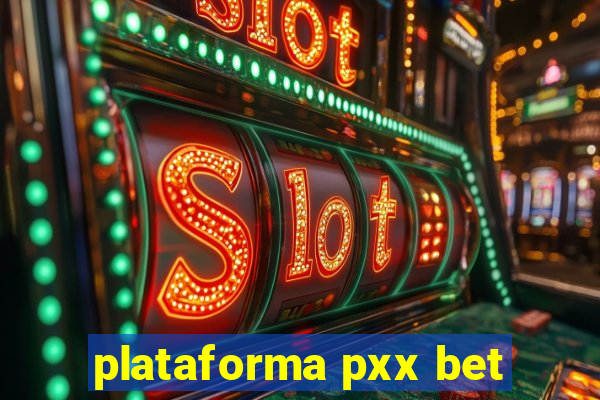 plataforma pxx bet